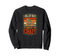 I Roller Skate To Burn Off Crazy Sweatshirt - Custom Art Print for Adults - T-Shirt, Sweatshirt, Hoodie