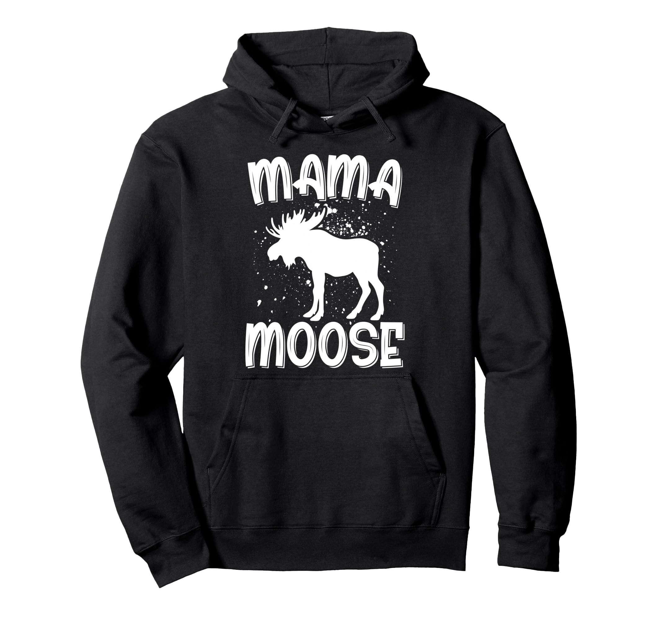 Mama Moose Funny Moose Lover Gift Hoodie - Aesthetic Graphic Men Women - T-Shirt, Sweatshirt, Hoodie