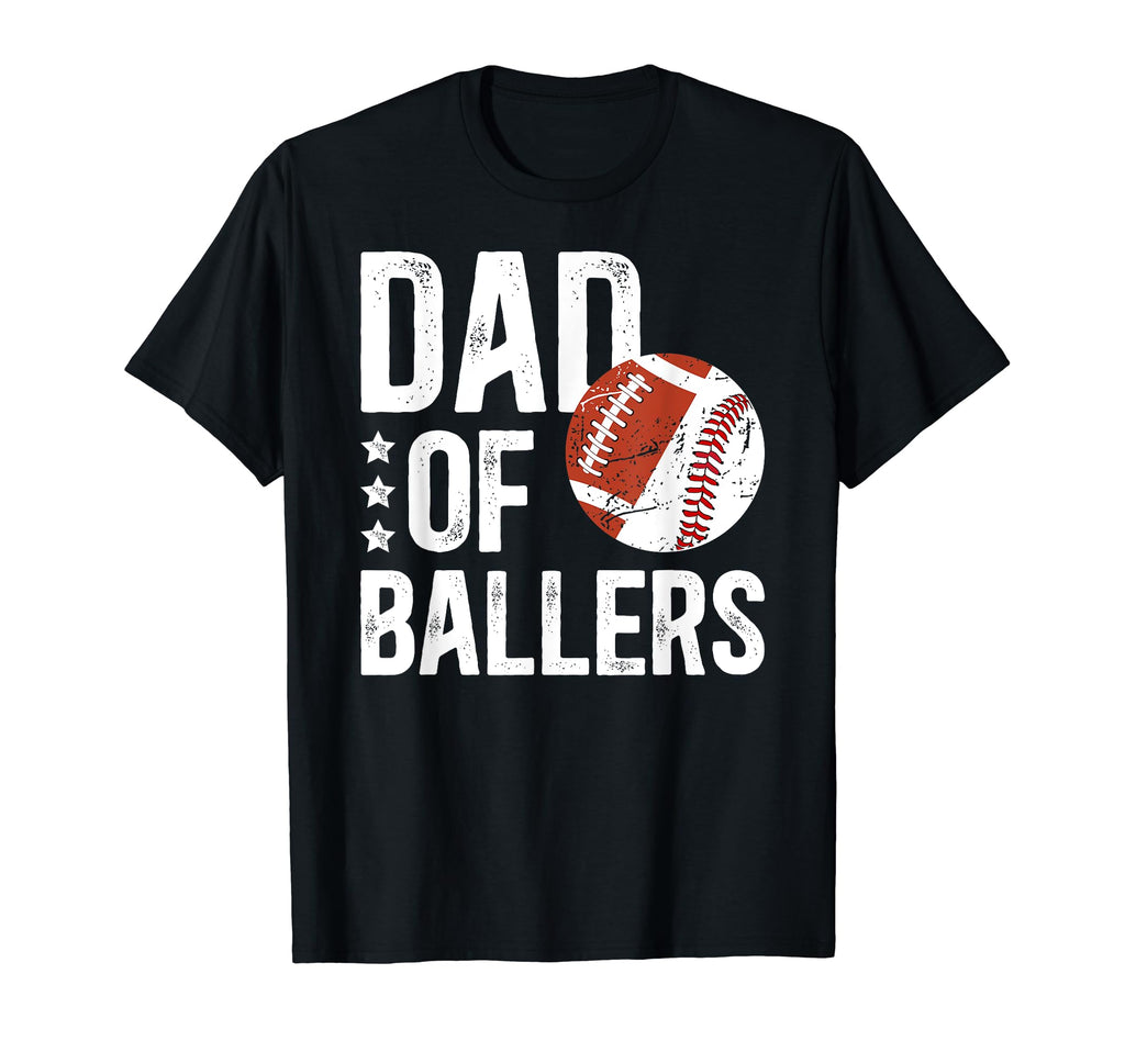 Dad Ballers Proud Baseball Football Dad T-Shirt - Trendy Graphic Men Women - T-Shirt, Sweatshirt, Hoodie