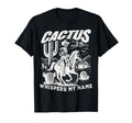 Cactus Whispers My Name Skeleton T-Shirt - Fun Novelty Design Men Women - T-Shirt, Sweatshirt, Hoodie