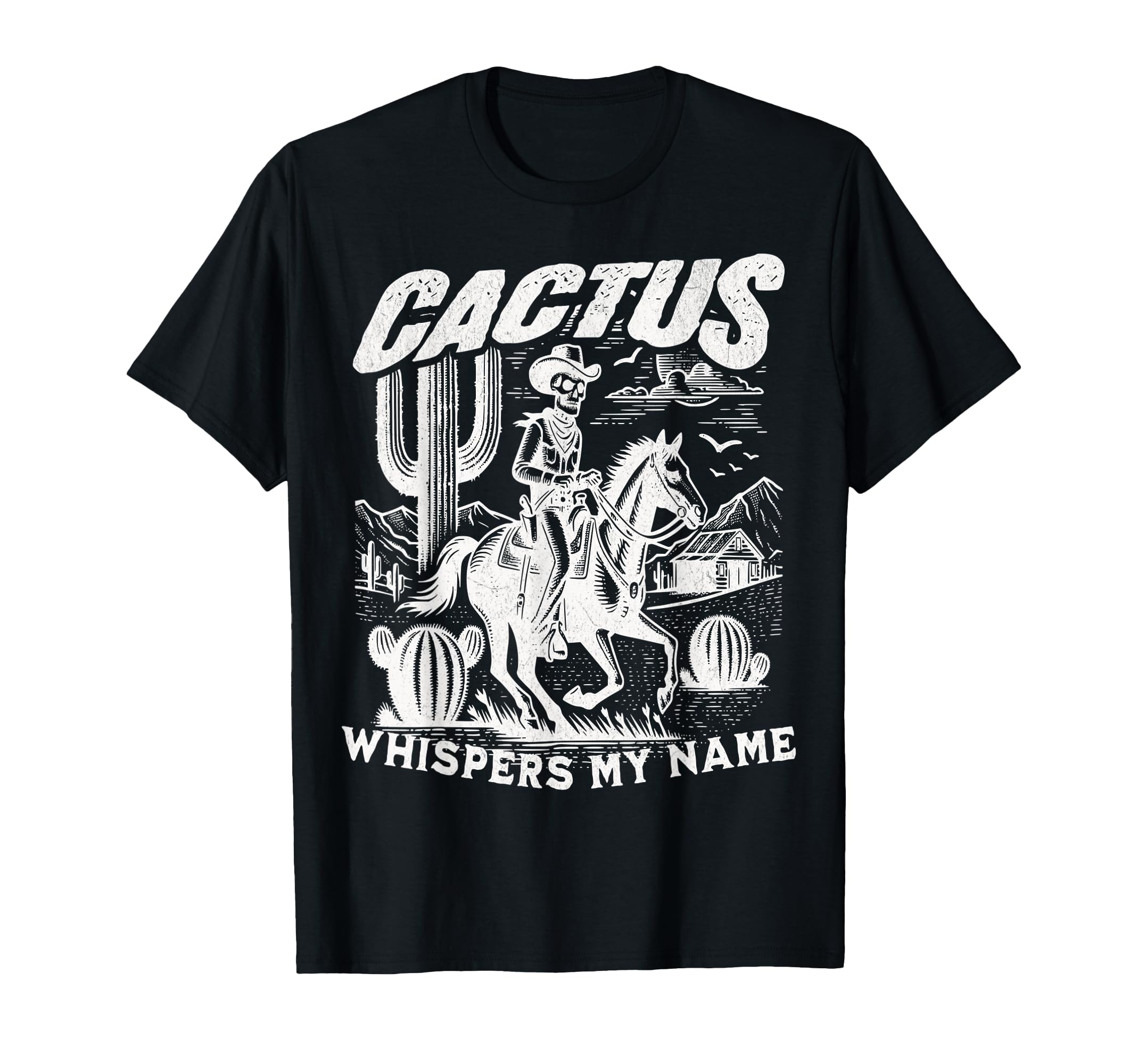 Cactus Whispers My Name Skeleton T-Shirt - Fun Novelty Design Men Women - T-Shirt, Sweatshirt, Hoodie