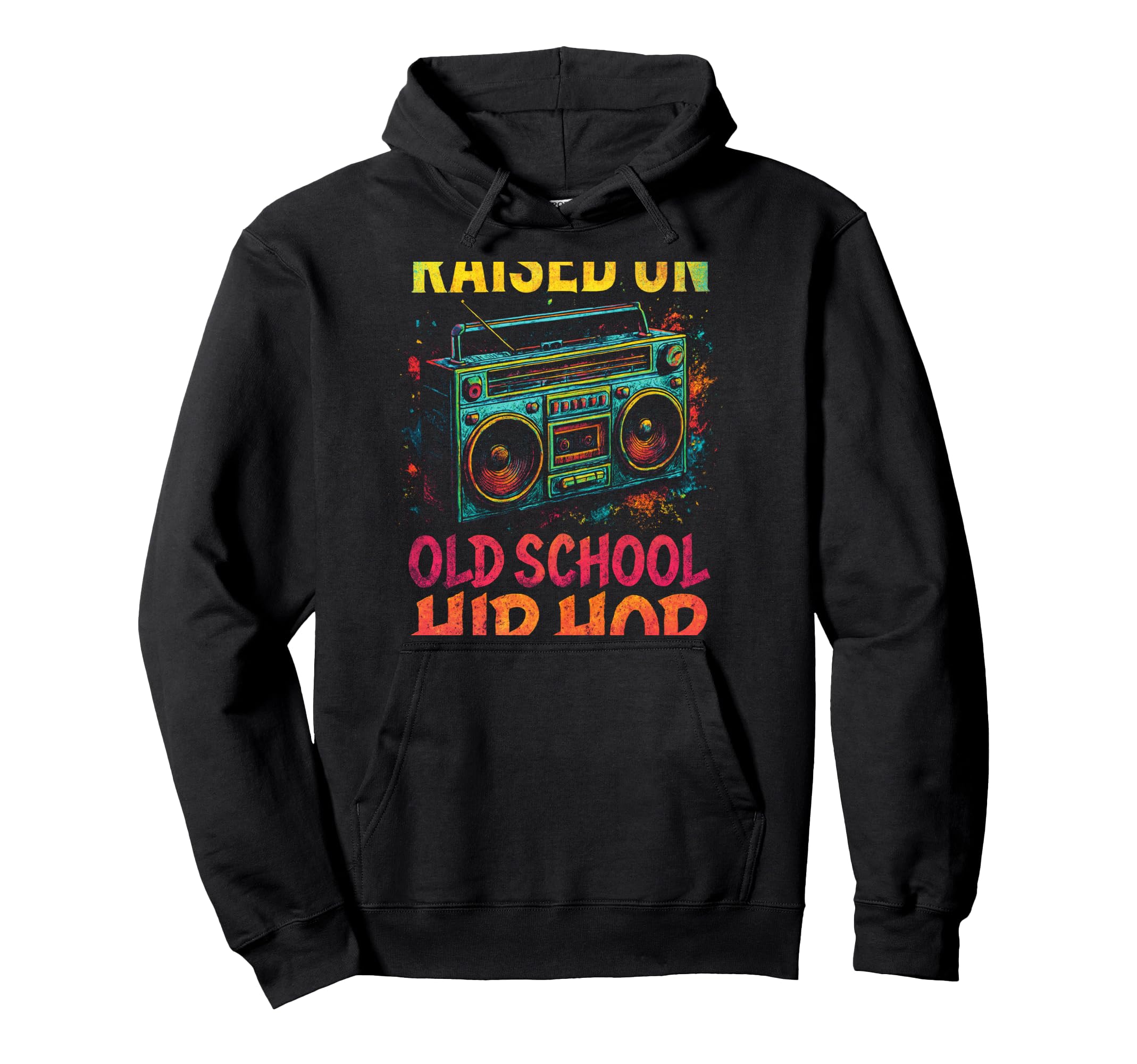 Raised Old School Hip Hop 80S 90S Hoodie - Unique Graphic for Adults - T-Shirt, Sweatshirt, Hoodie