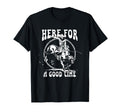 Here Good Time Country Western T-Shirt - Fun Novelty Design for Adults - T-Shirt, Sweatshirt, Hoodie