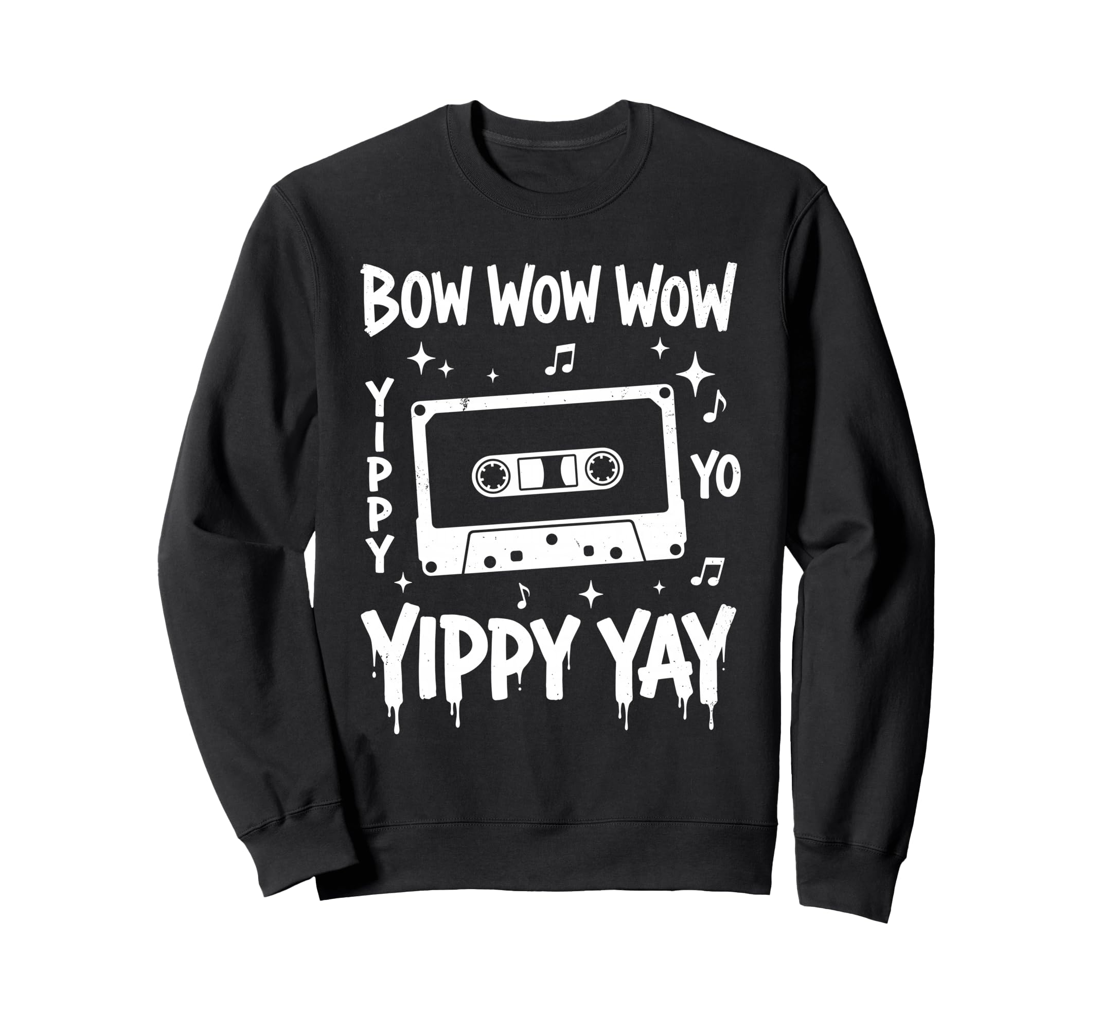 Bow Wow Wow Yippy Yo Yippy Yay Sweatshirt - Streetwear Style Men Women - T-Shirt, Sweatshirt, Hoodie