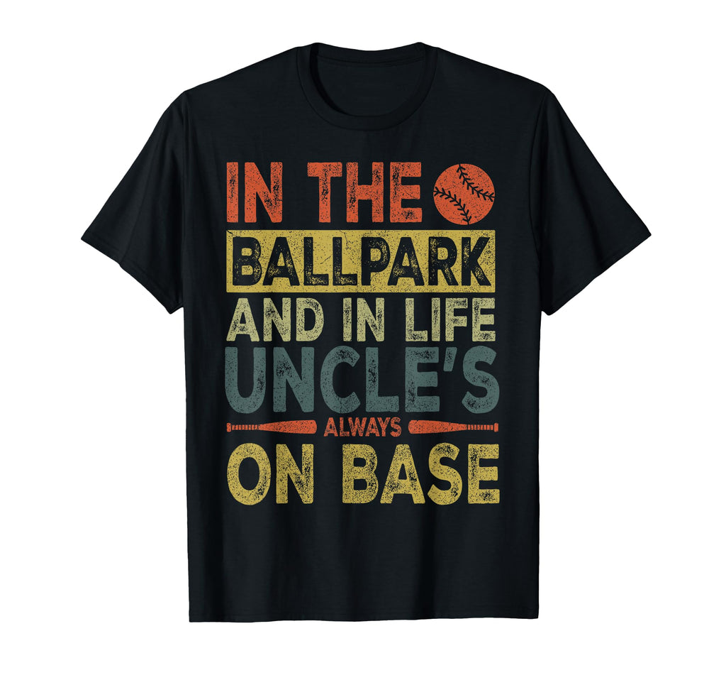 Uncle Baseball Ballpark Life Uncles T-Shirt - Casual Everyday Wear Unisex - T-Shirt, Sweatshirt, Hoodie