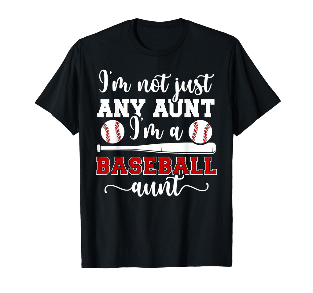 Im Baseball Aunt Baseball Player T-Shirt - Casual Everyday Wear for Adults - T-Shirt, Sweatshirt, Hoodie
