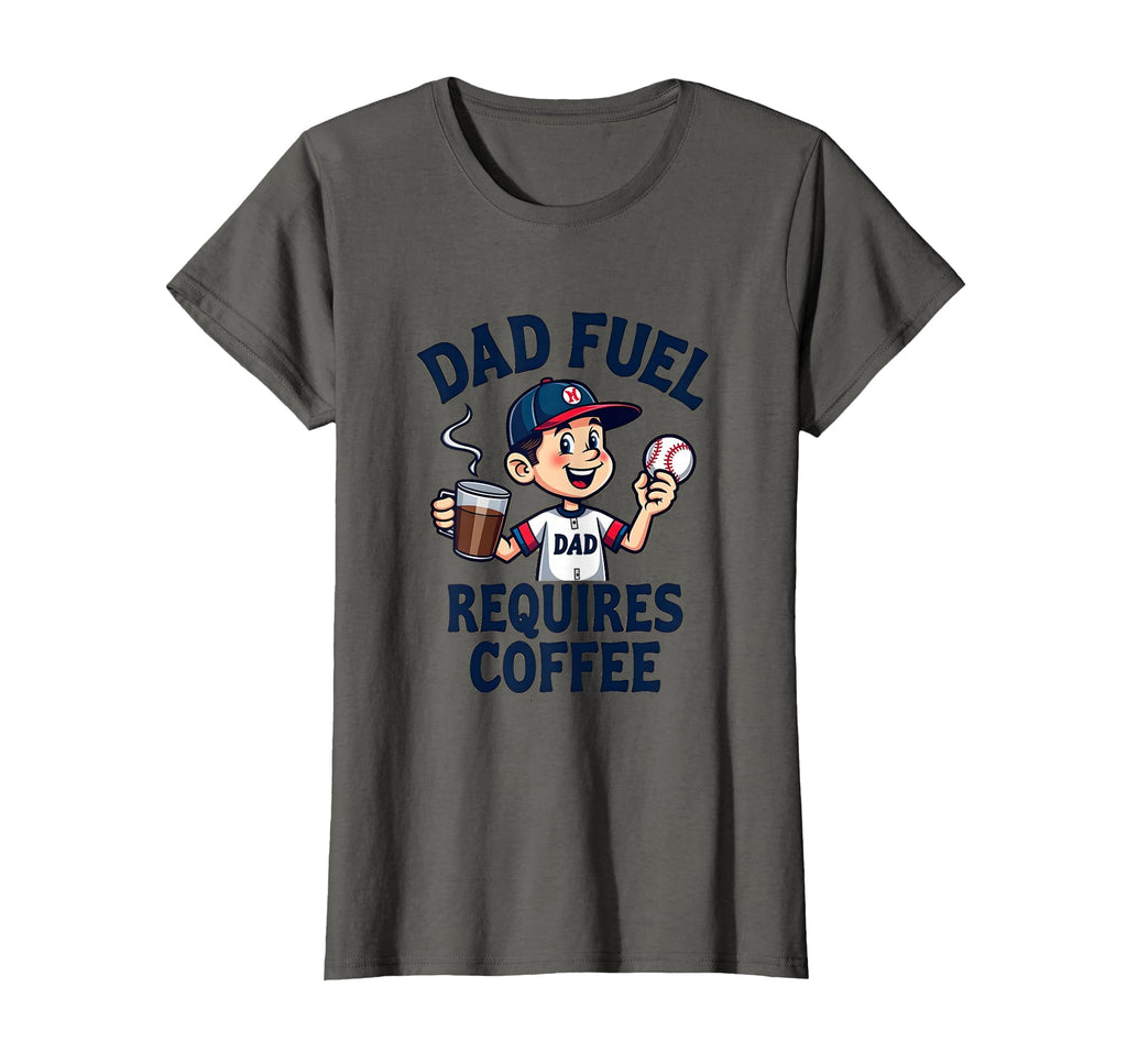 Dad Fuel Requires Coffee Baseball T-Shirt - Fun Novelty Design Men Women - T-Shirt, Sweatshirt, Hoodie