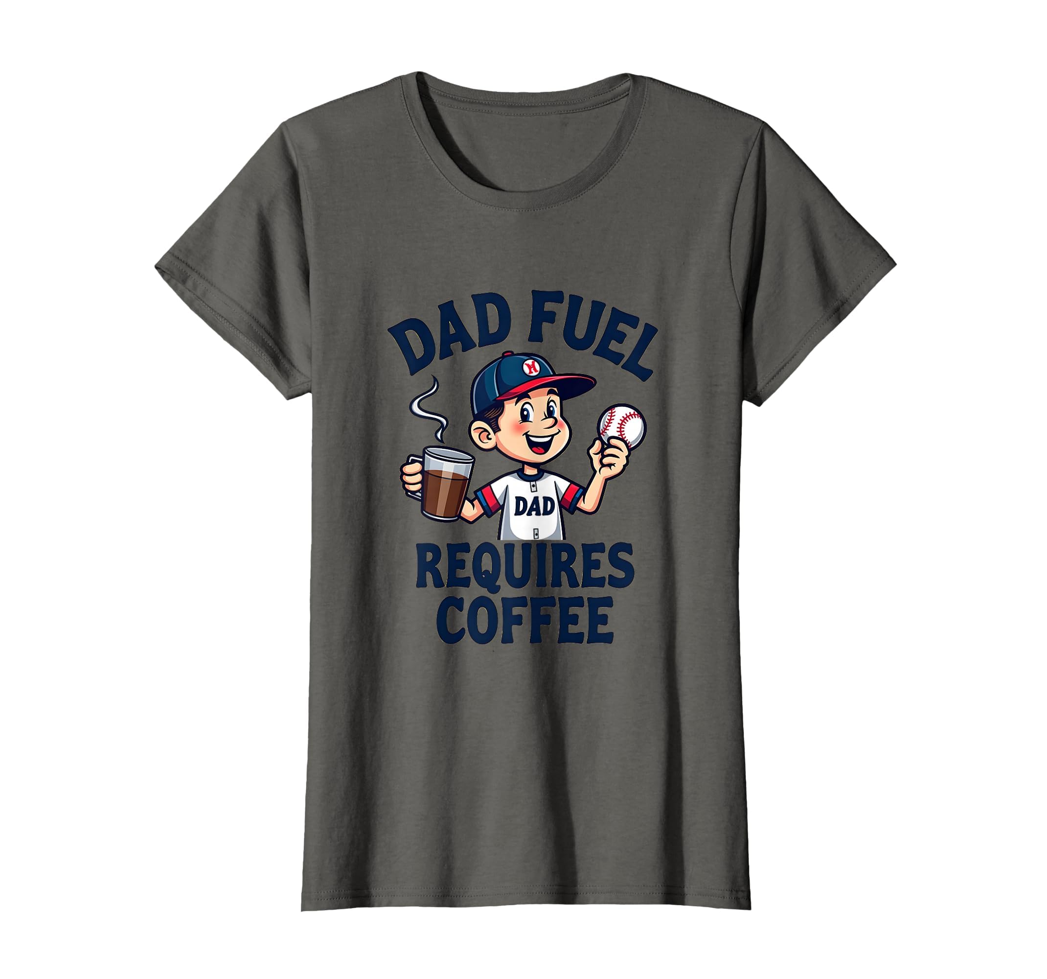 Dad Fuel Requires Coffee Baseball T-Shirt - Fun Novelty Design Men Women - T-Shirt, Sweatshirt, Hoodie