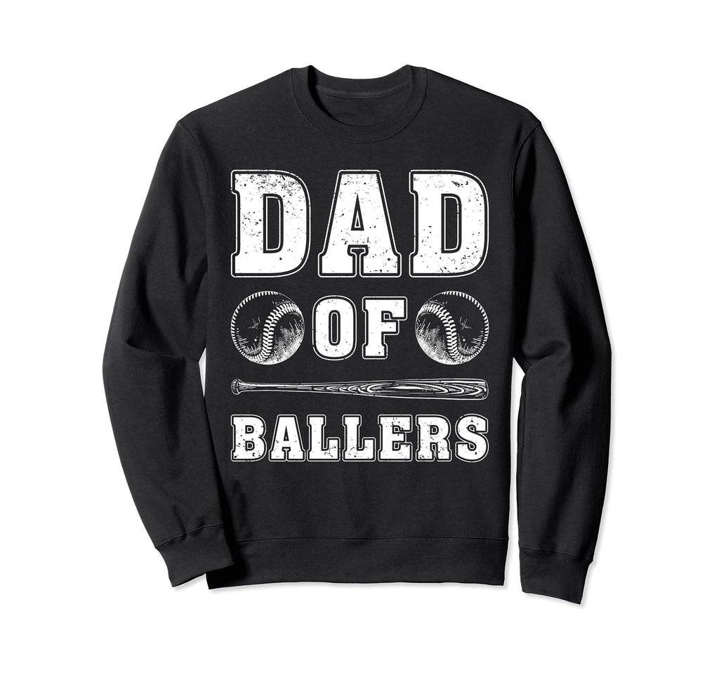 Dad Ballers Baseball Softball Dad Sweatshirt - Unique Graphic Men Women - T-Shirt, Sweatshirt, Hoodie