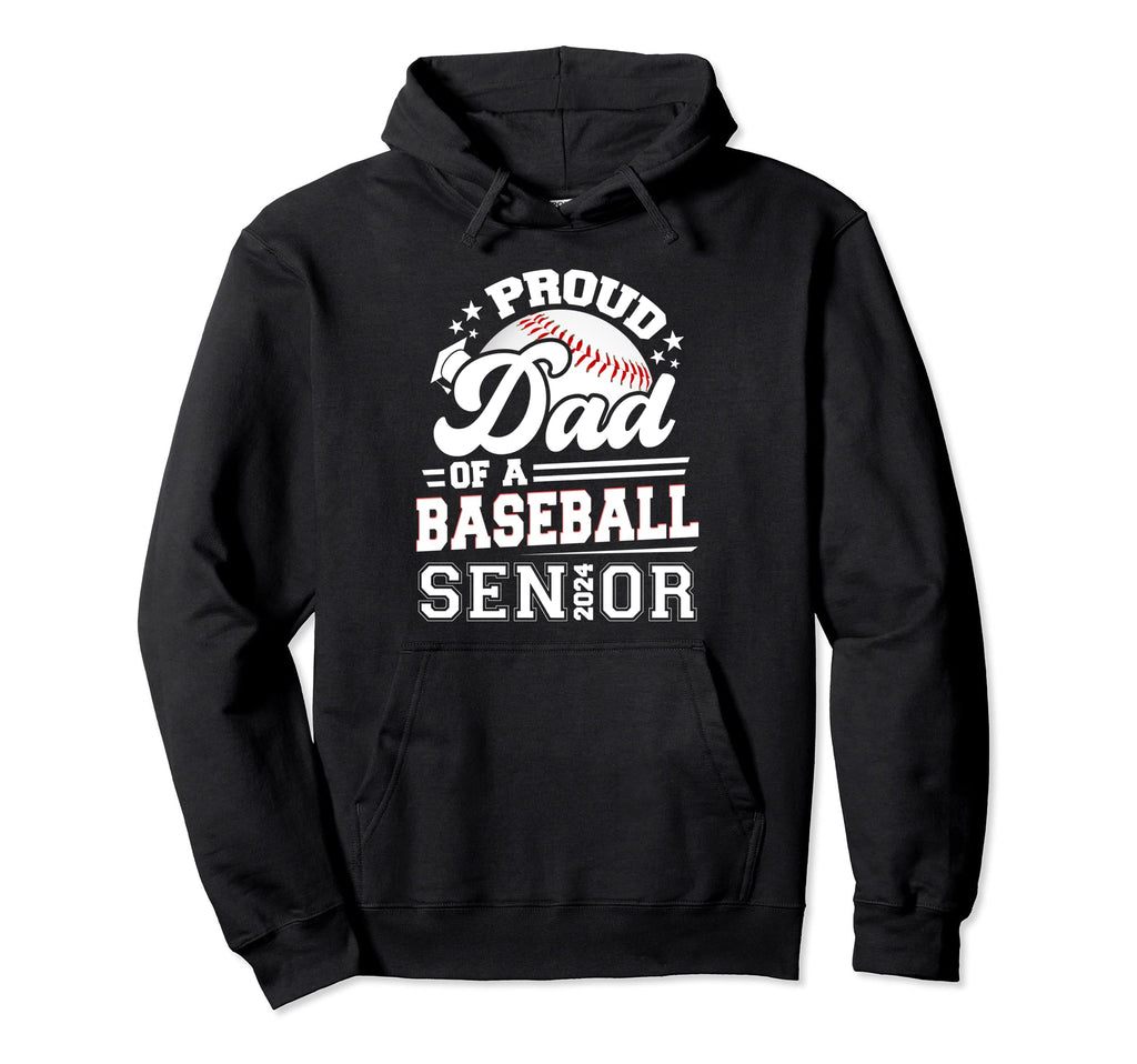 Proud Dad Baseball Senior 2024 Graduate Hoodie - Unique Graphic for Adults - T-Shirt, Sweatshirt, Hoodie