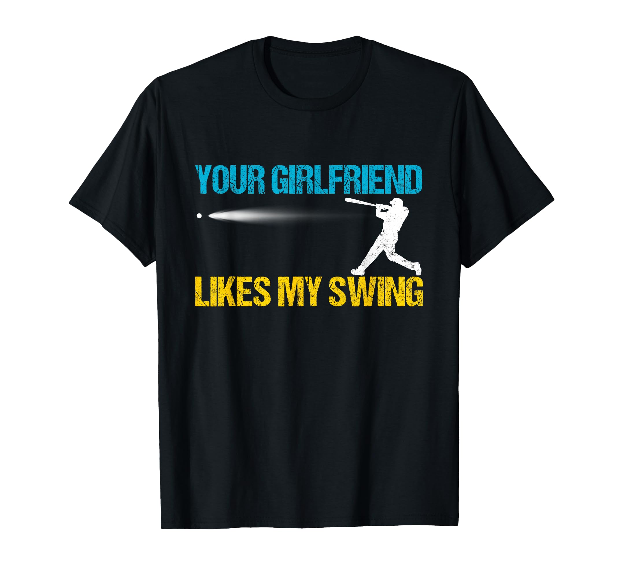 Your Girlfriend Likes My Swing T-Shirt - Fun Novelty Design for Adults - T-Shirt, Sweatshirt, Hoodie
