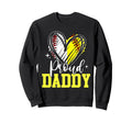 Proud Daddy Baseball Softball Heart Dad Sweatshirt - Graphic Print Unisex - T-Shirt, Sweatshirt, Hoodie
