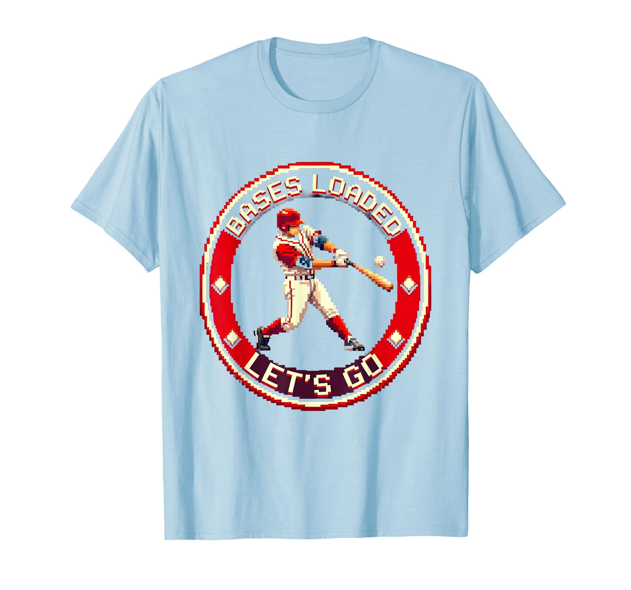 Bases Loaded Lets Go Baseball Fan T-Shirt - Casual Everyday Wear for Adults - T-Shirt, Sweatshirt, Hoodie