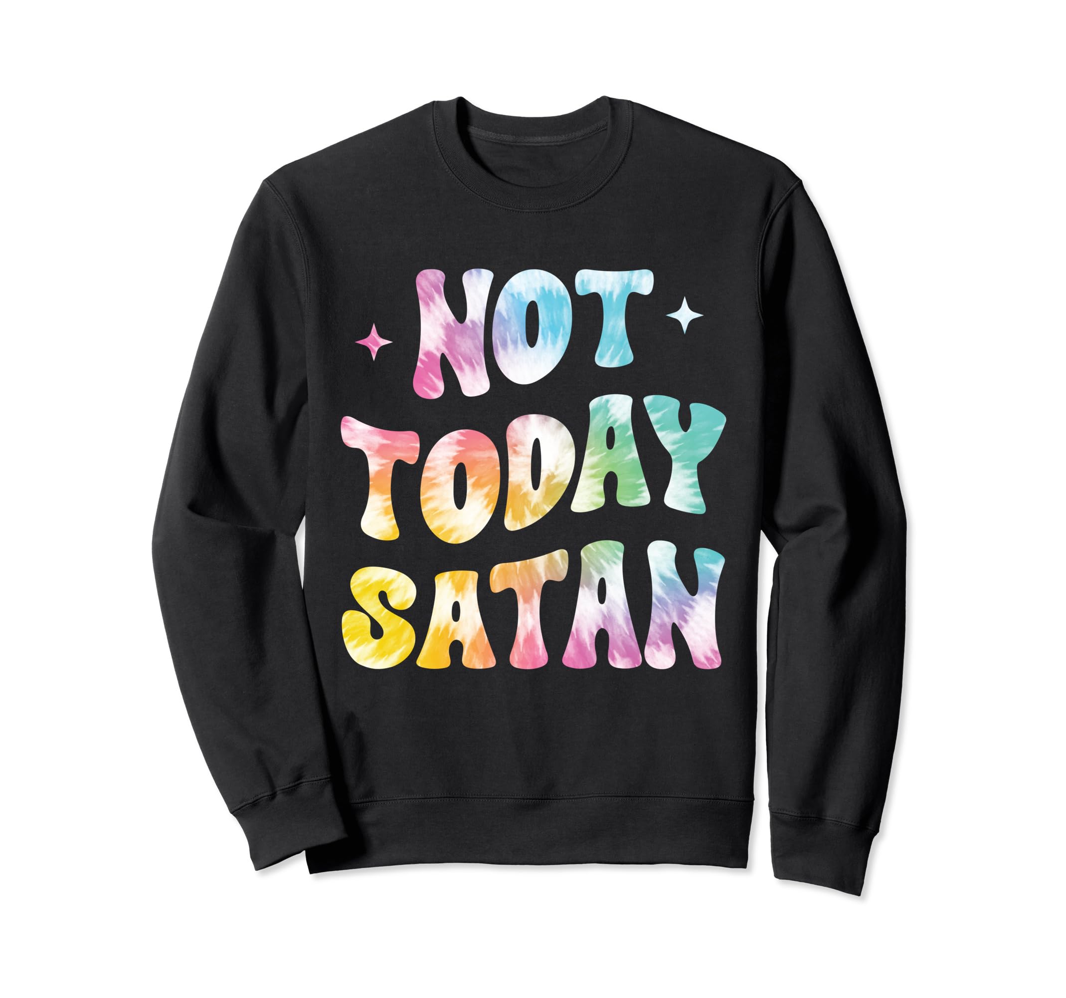 Not Today Satan Groovy Tie Dye Sweatshirt - Novelty Apparel Men Women - T-Shirt, Sweatshirt, Hoodie