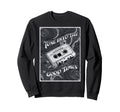 80S 90S Cassette Tape Tune Into Sweatshirt - Custom Art Print for Adults - T-Shirt, Sweatshirt, Hoodie