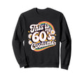 This Is My 60S Costume Groovy Flower Sweatshirt - Trendy Graphic Unisex - T-Shirt, Sweatshirt, Hoodie