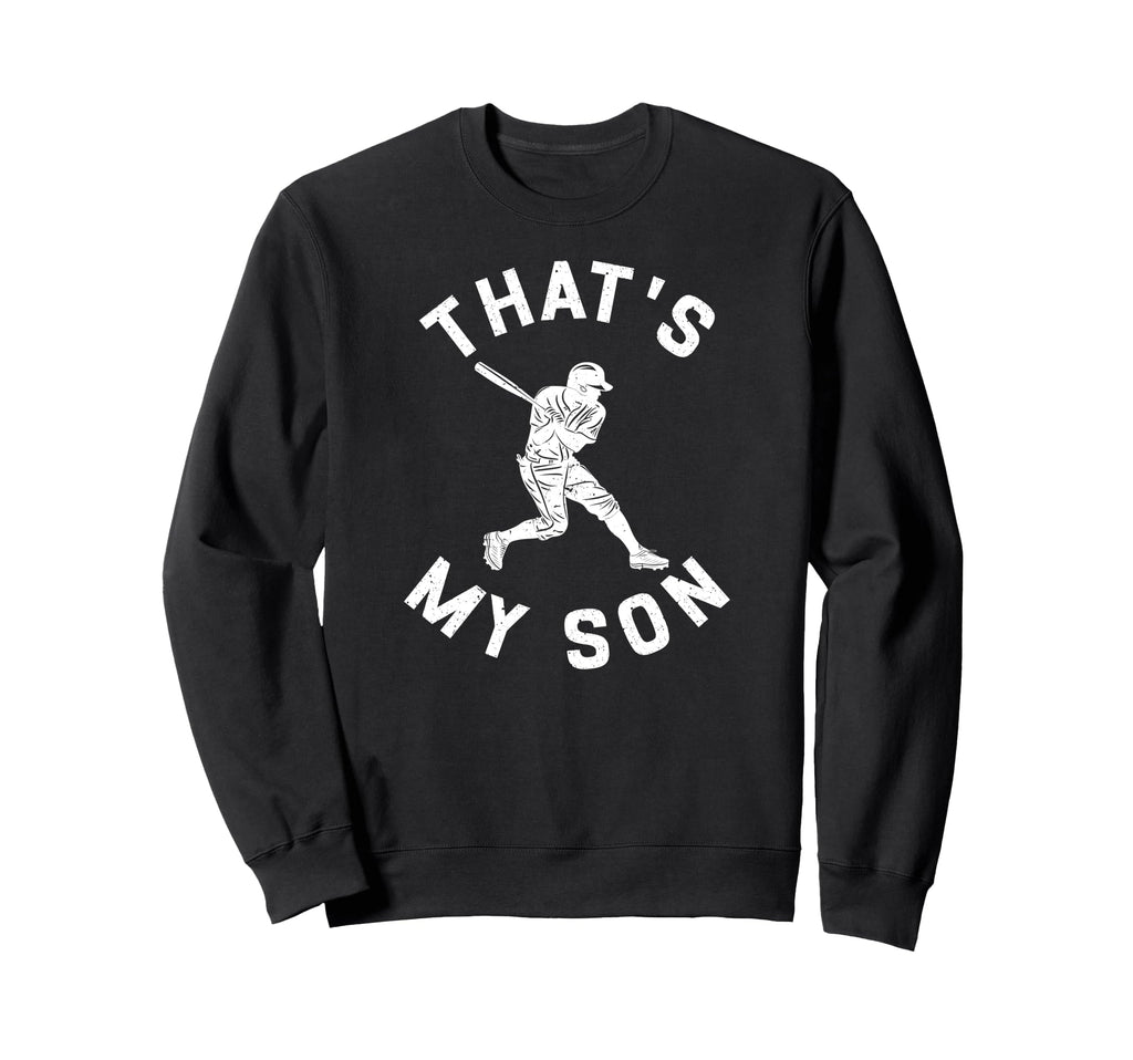 Thats My Son Baseball Dad Baseball Sweatshirt - Novelty Apparel Unisex - T-Shirt, Sweatshirt, Hoodie
