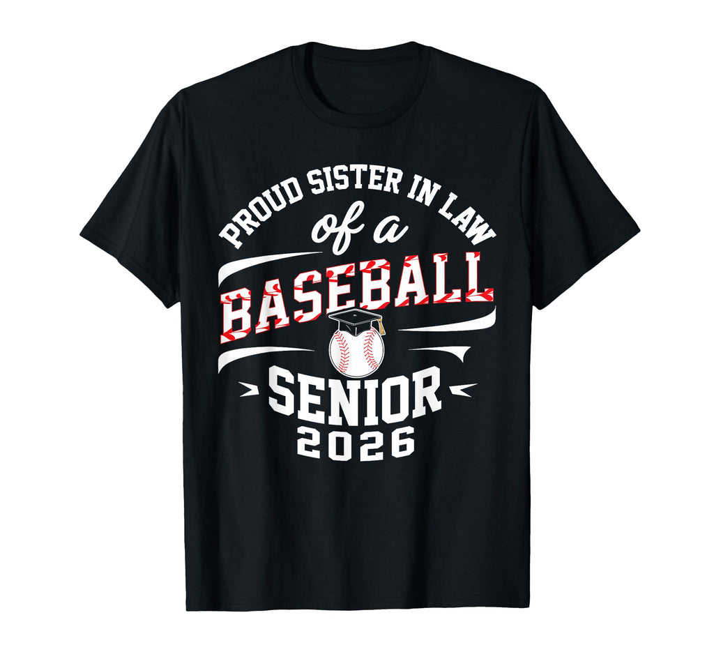 Proud Sister Law 2026 Baseball Senior T-Shirt - Novelty Apparel for Adults - T-Shirt, Sweatshirt, Hoodie