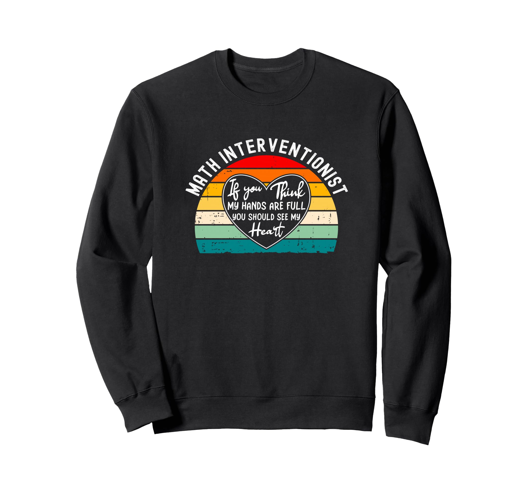 Math Interventionist Rainbow Hands Sweatshirt - Graphic Print for Adults - T-Shirt, Sweatshirt, Hoodie