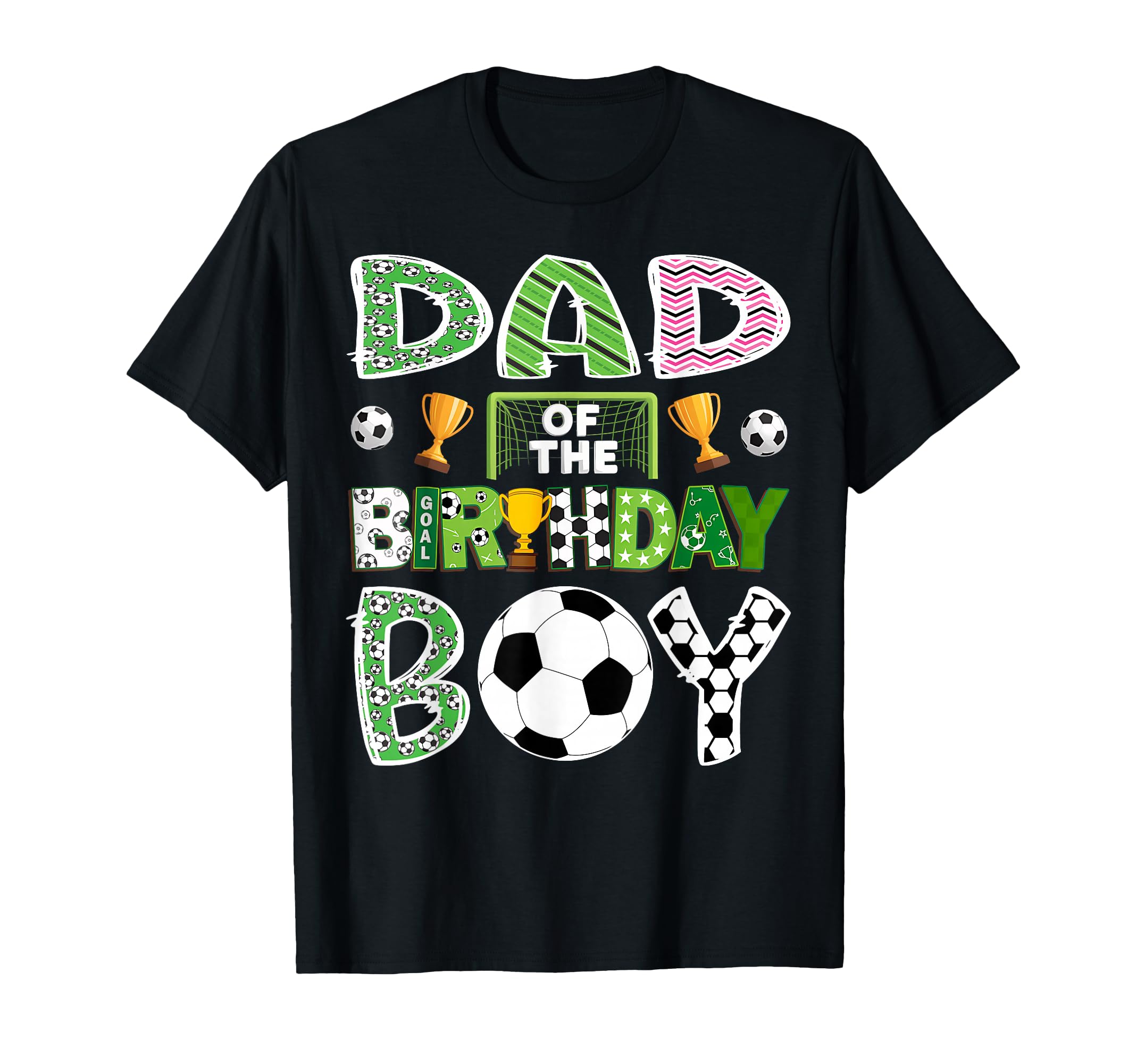 Dad Birthday Soccer Player Game Day T-Shirt - Trendy Graphic Men Women - T-Shirt, Sweatshirt, Hoodie