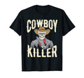 Cowboy Killer Cowboy Gifts Cowboy T-Shirt - Custom Art Print for Adults - T-Shirt, Sweatshirt, Hoodie