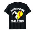 Busy Raising Ballers Soccer Softball T-Shirt - Custom Art Print Unisex - T-Shirt, Sweatshirt, Hoodie