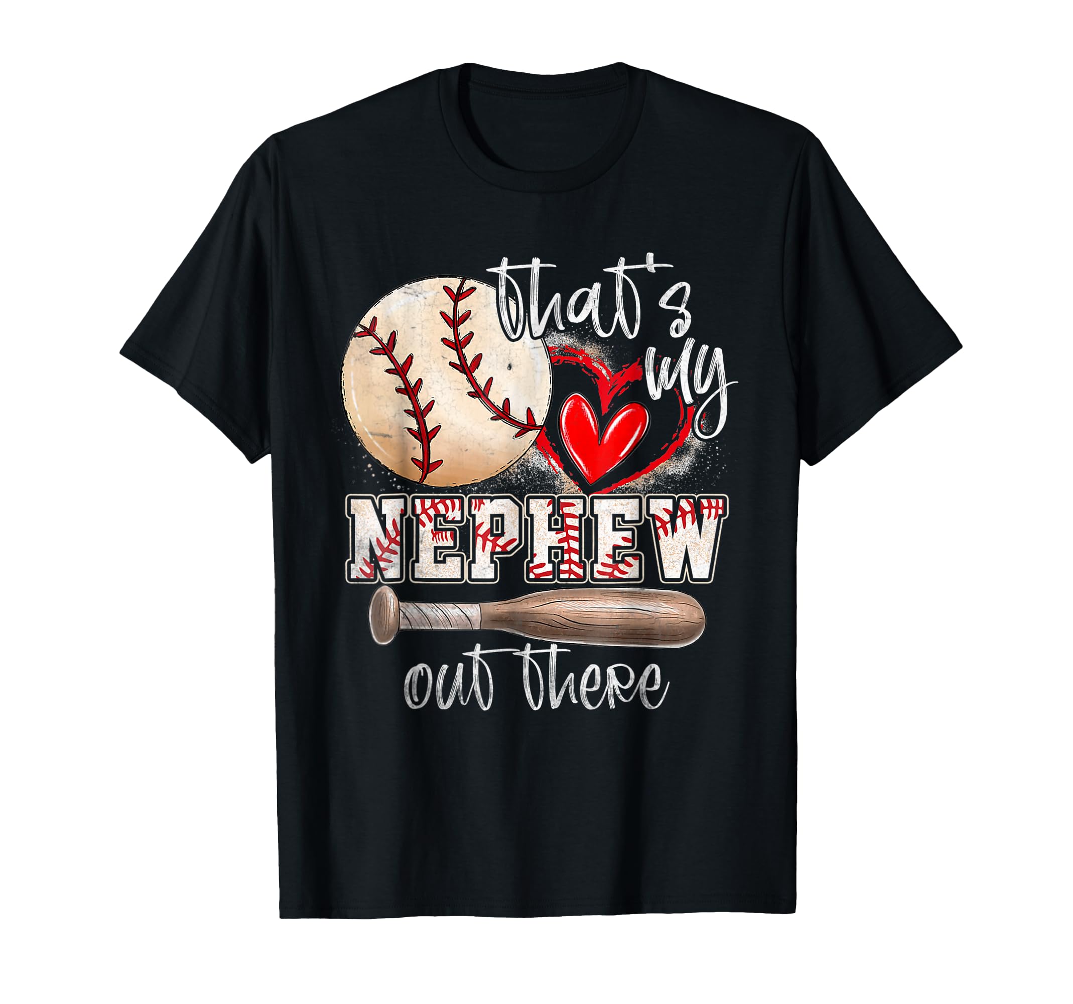 Thats My Nephew Out There Baseball T-Shirt - Novelty Apparel Men Women - T-Shirt, Sweatshirt, Hoodie