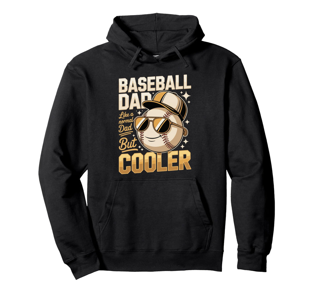 Baseball Dad Like Normal Dad But Cooler Hoodie - Unique Graphic for Adults - T-Shirt, Sweatshirt, Hoodie