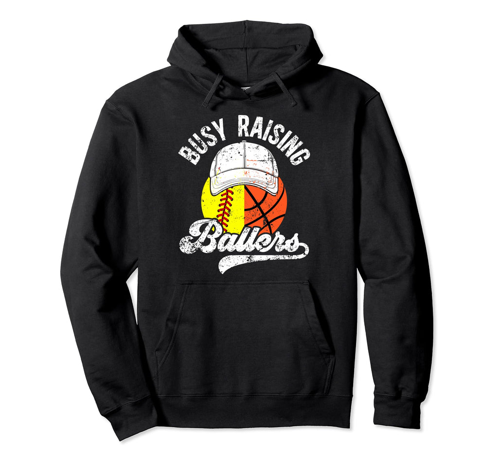 Busy Raising Ballers Basketball Hoodie - Streetwear Style Men Women - T-Shirt, Sweatshirt, Hoodie