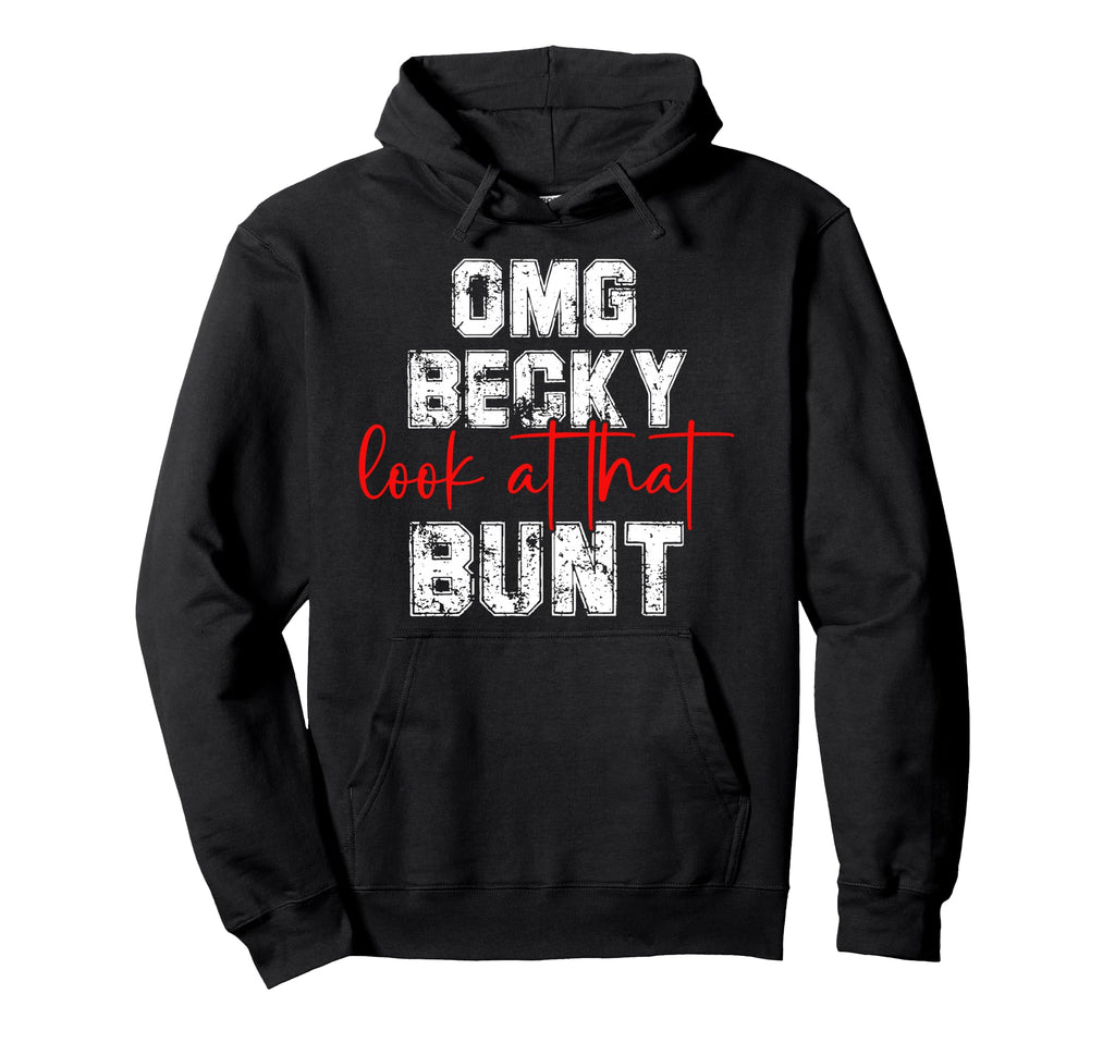 Omg Becky That Bunt Baseball Mom Hoodie - Aesthetic Graphic for Adults - T-Shirt, Sweatshirt, Hoodie