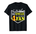 Im Not Just Her Uncle Im Her One Fan T-Shirt - Custom Art Print for Adults - T-Shirt, Sweatshirt, Hoodie