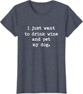 I Just Want to Drink Wine and Pet My Dog - Adult & Kids T-Shirts, Sweatshirts & Hoodies apparel design preview 1
