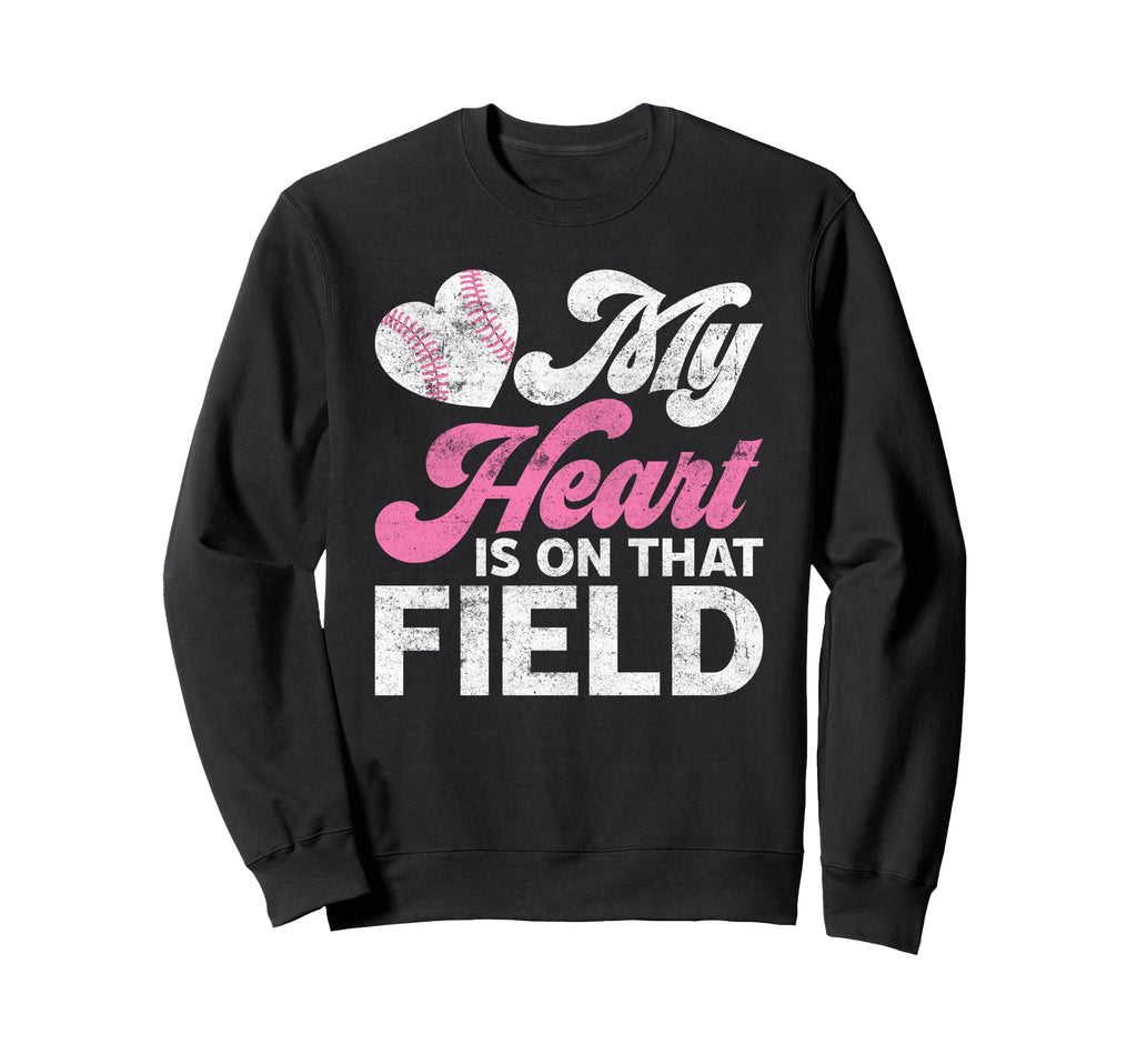 My Heart Is That Field Baseball Mom Sweatshirt - Unique Graphic Men Women - T-Shirt, Sweatshirt, Hoodie