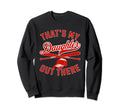 Thats My Daughter Baseball Player Sweatshirt - Novelty Apparel Unisex - T-Shirt, Sweatshirt, Hoodie