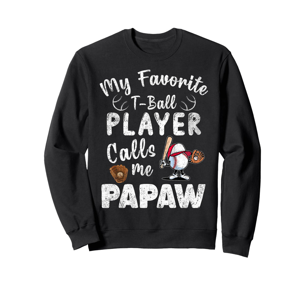 My Favorite T Ball Player Calls Sweatshirt - Fun Novelty Design for Adults - T-Shirt, Sweatshirt, Hoodie