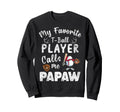 My Favorite T Ball Player Calls Sweatshirt - Fun Novelty Design for Adults - T-Shirt, Sweatshirt, Hoodie
