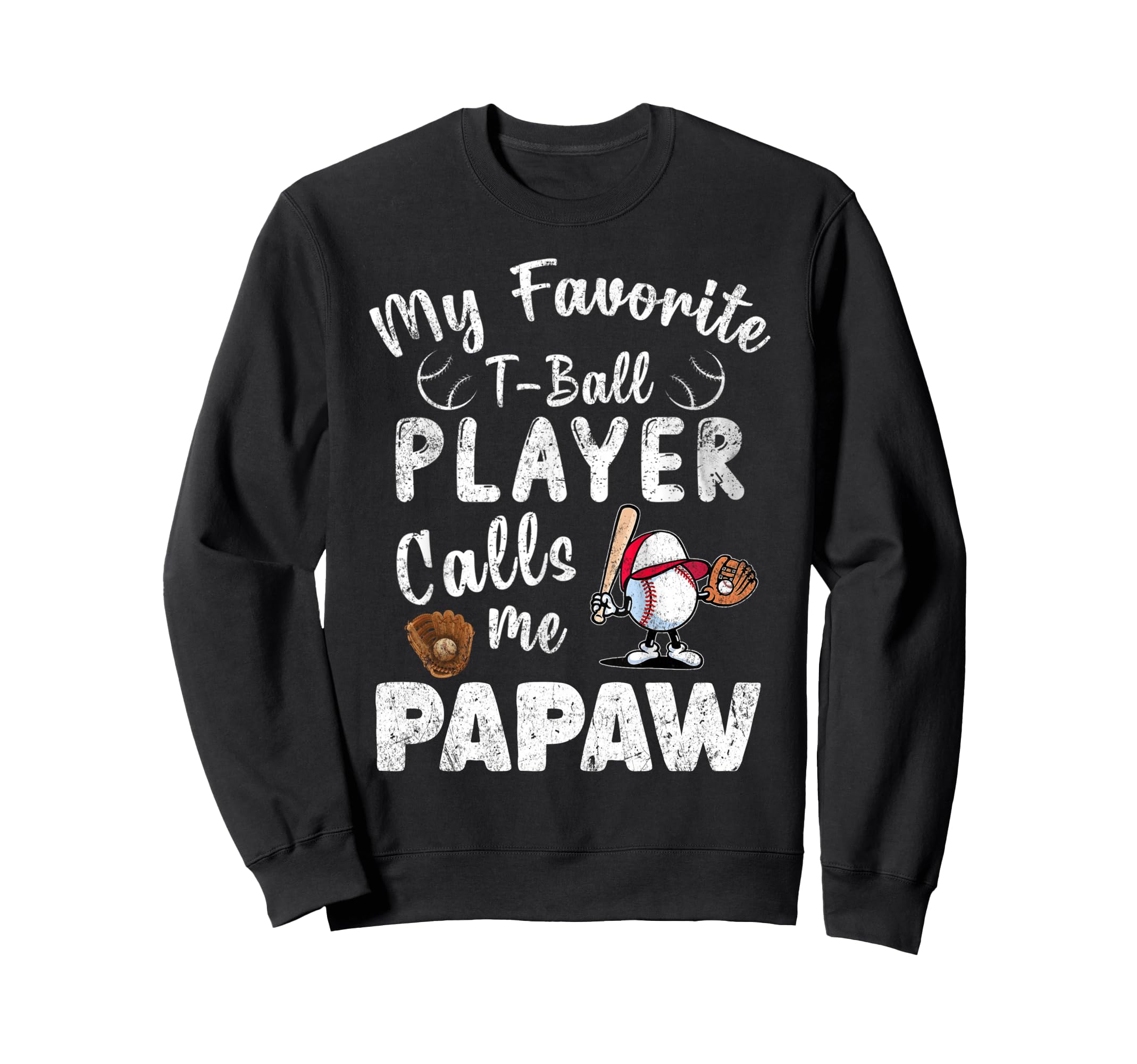 My Favorite T Ball Player Calls Sweatshirt - Fun Novelty Design for Adults - T-Shirt, Sweatshirt, Hoodie