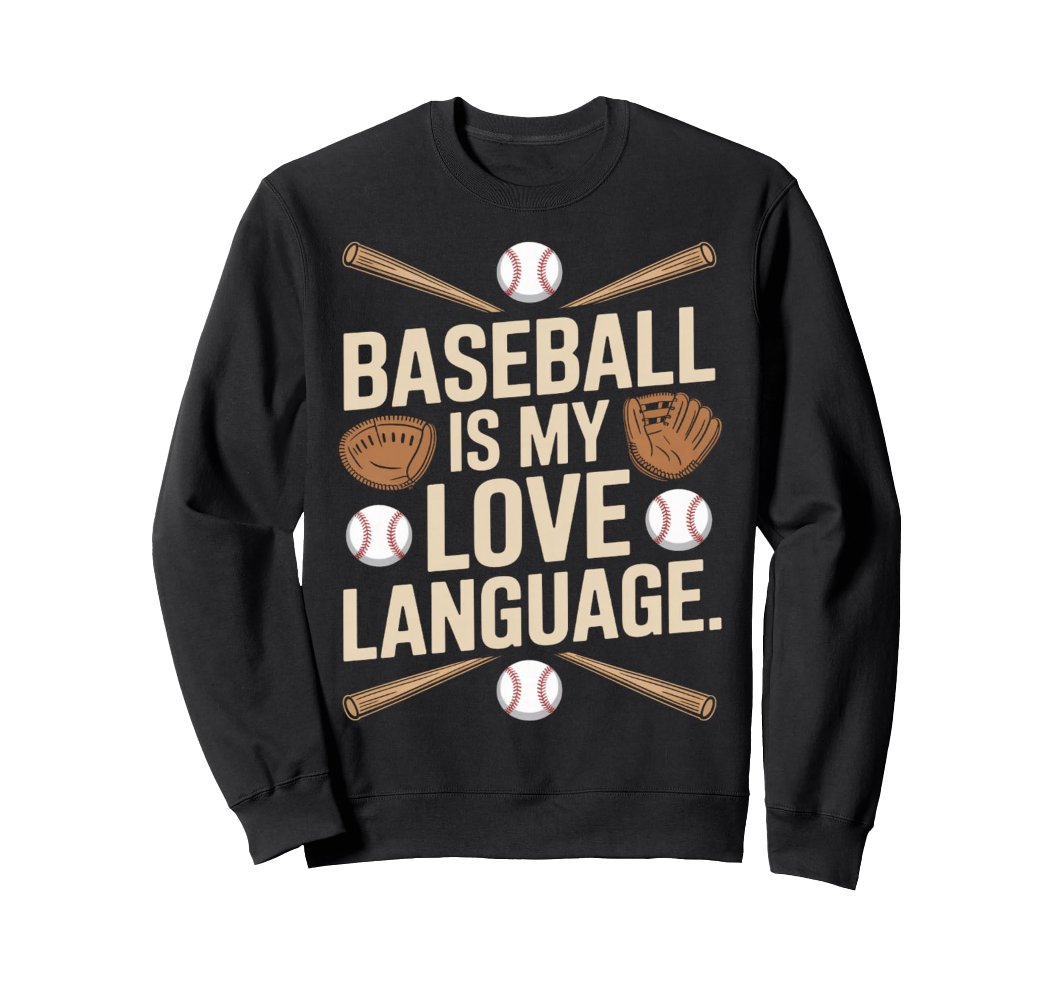 I Love Baseball Is My Love Sweatshirt - Fun Novelty Design for Adults - T-Shirt, Sweatshirt, Hoodie