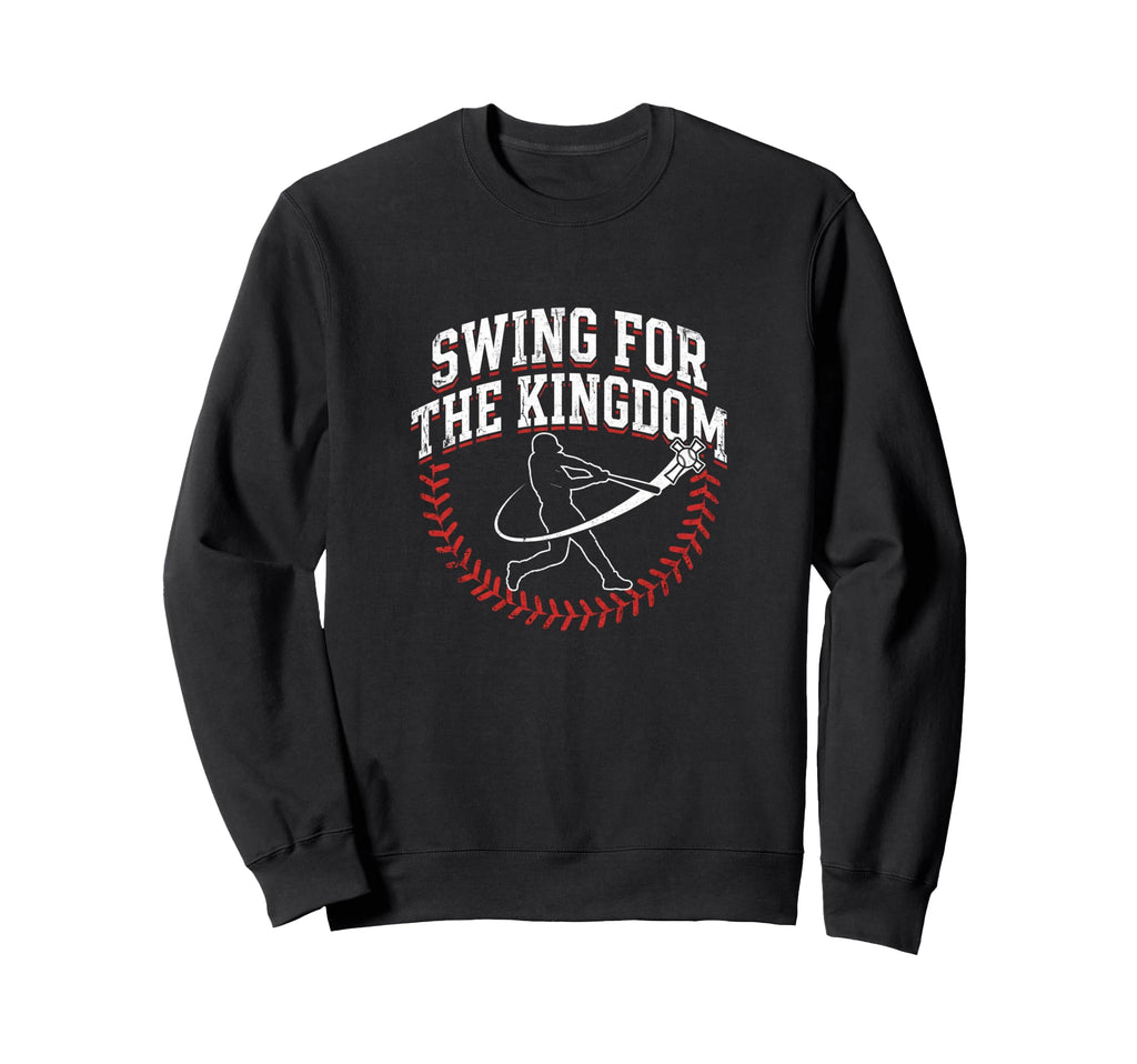 Swing Kingdom Christian Baseball Faith Sweatshirt - Trendy Graphic Unisex - T-Shirt, Sweatshirt, Hoodie