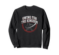 Swing Kingdom Christian Baseball Faith Sweatshirt - Trendy Graphic Unisex - T-Shirt, Sweatshirt, Hoodie