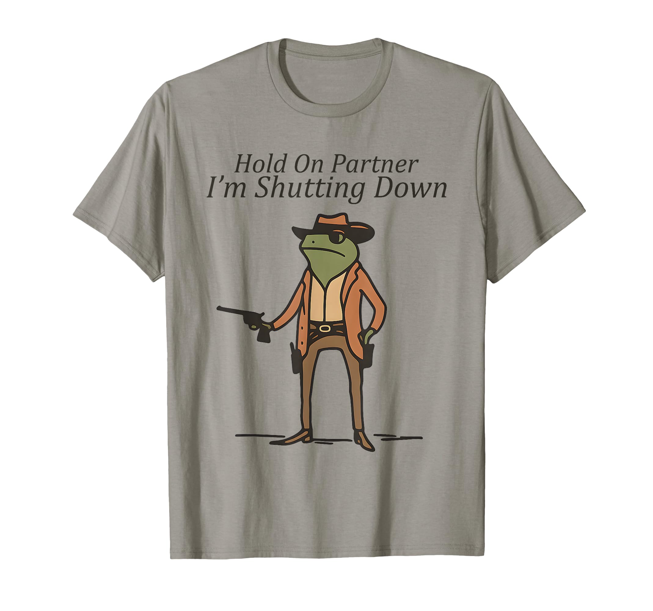 Hold Partner Im Shutting Down T-Shirt - Fun Novelty Design for Adults - T-Shirt, Sweatshirt, Hoodie