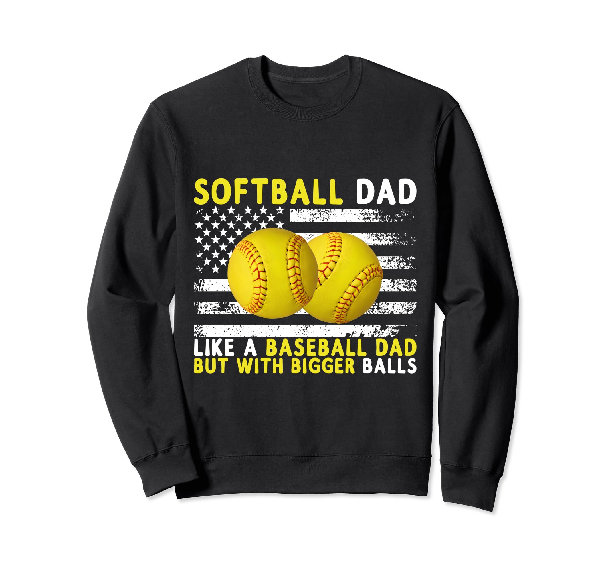 Softball Dad Like Baseball But Sweatshirt - Custom Art Print Men Women - T-Shirt, Sweatshirt, Hoodie