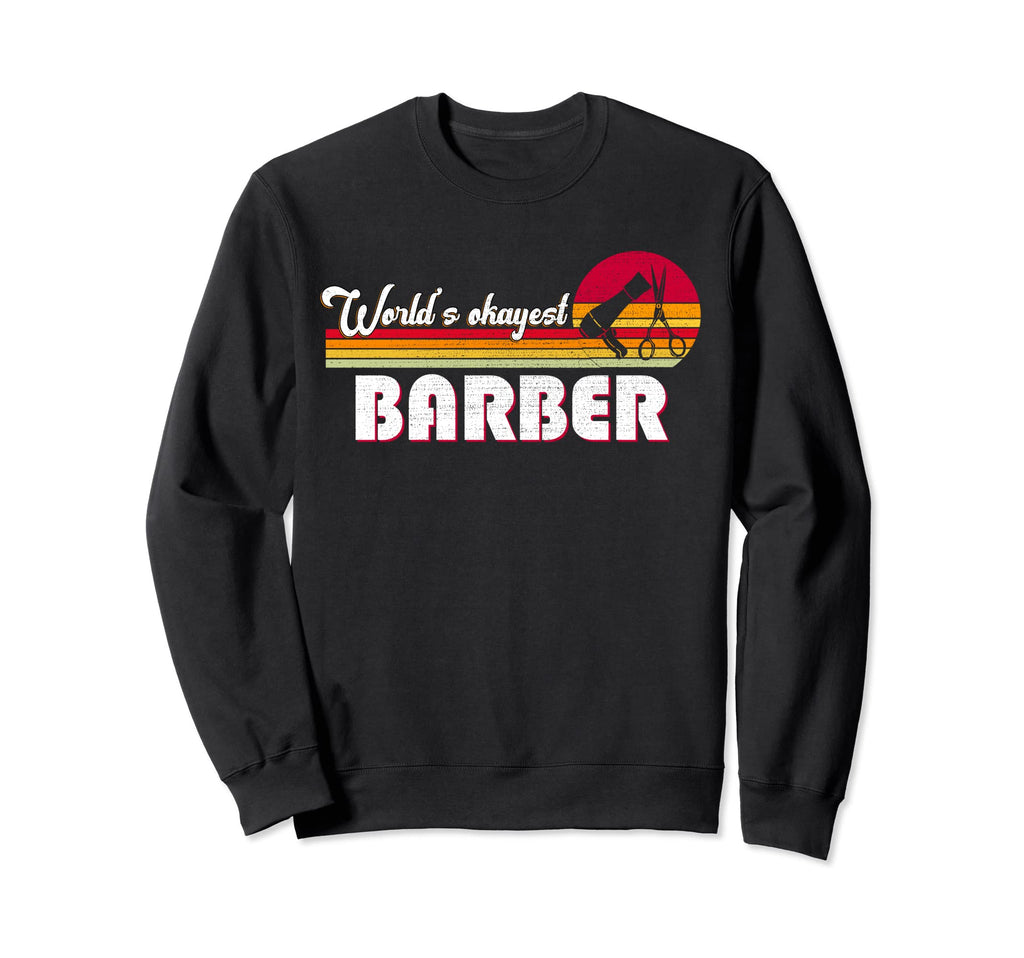 Worlds Okayest Barber Distressed Sweatshirt - Fun Novelty Design for Adults - T-Shirt, Sweatshirt, Hoodie