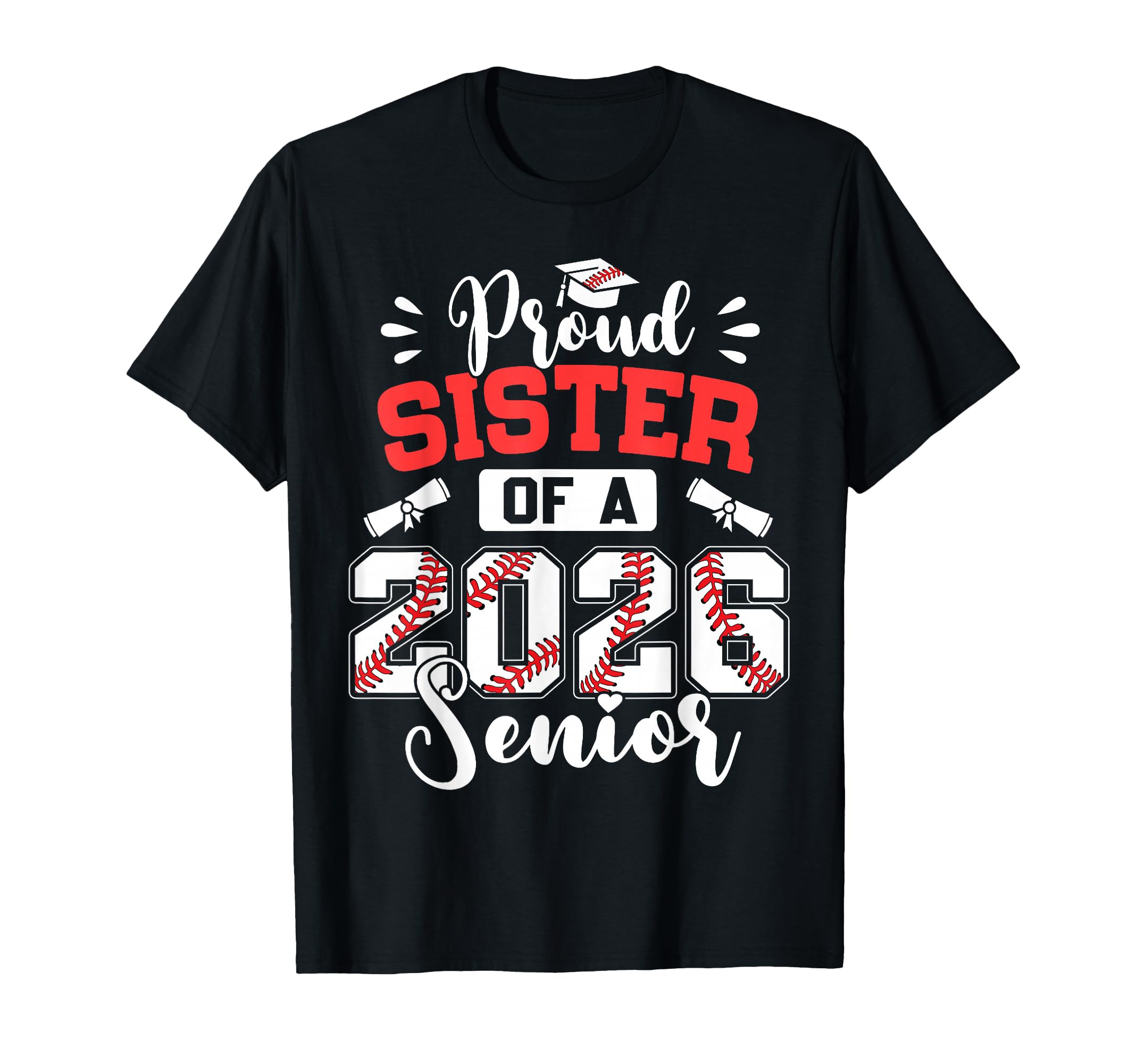 Proud Sister 2026 Senior Baseball T-Shirt - Trendy Graphic Men Women - T-Shirt, Sweatshirt, Hoodie