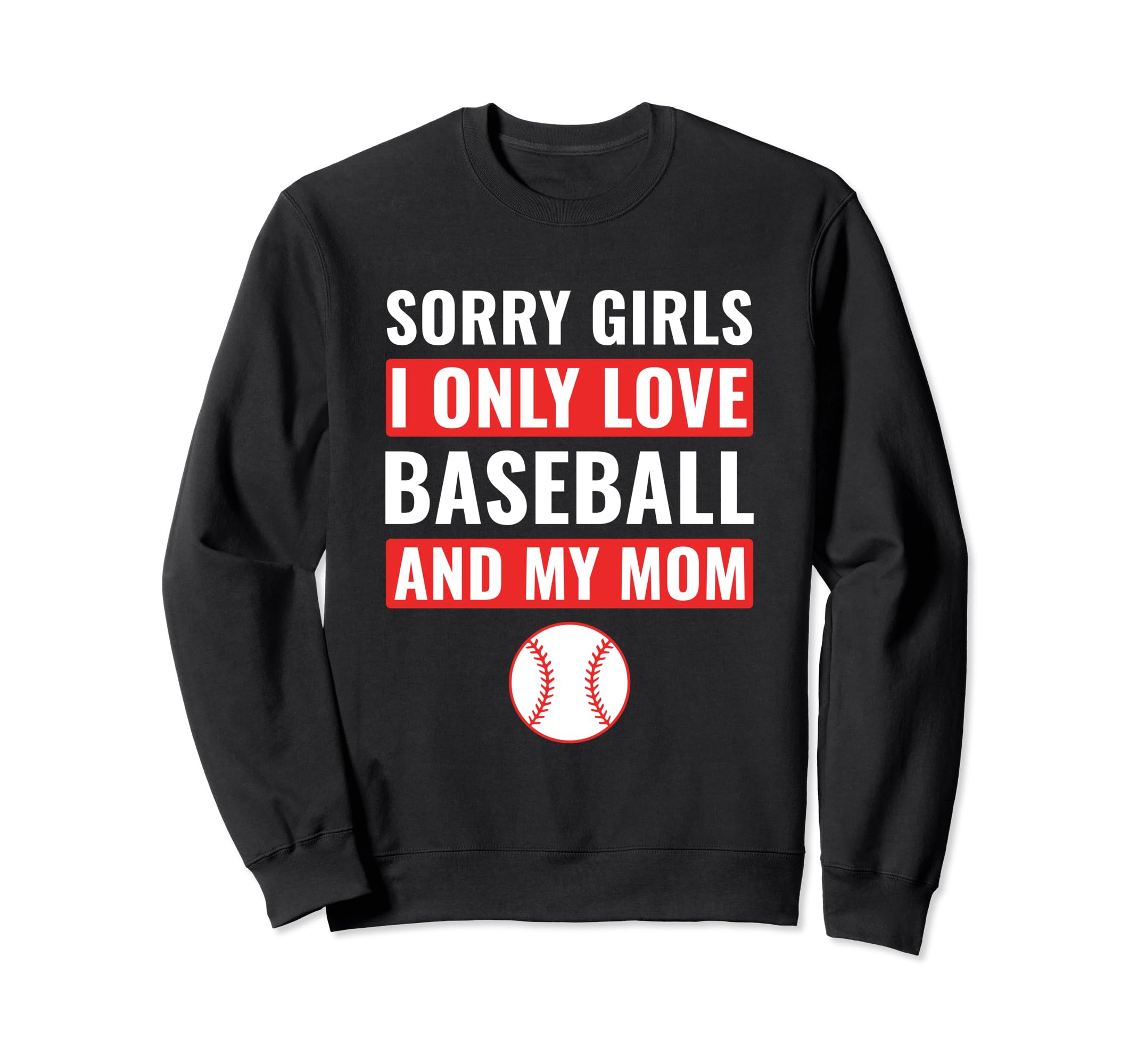 Baseball Sorry I Only Love Baseball Sweatshirt - Custom Art Print Unisex - T-Shirt, Sweatshirt, Hoodie