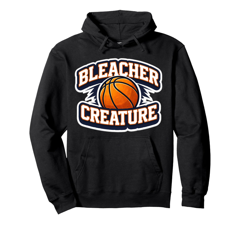 Bleacher Creature Basketball Fan Hoodie - Casual Everyday Wear Unisex - T-Shirt, Sweatshirt, Hoodie