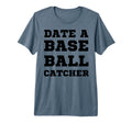 Date Baseball Catcher Boyfriend T-Shirt - Unique Graphic for Adults - T-Shirt, Sweatshirt, Hoodie