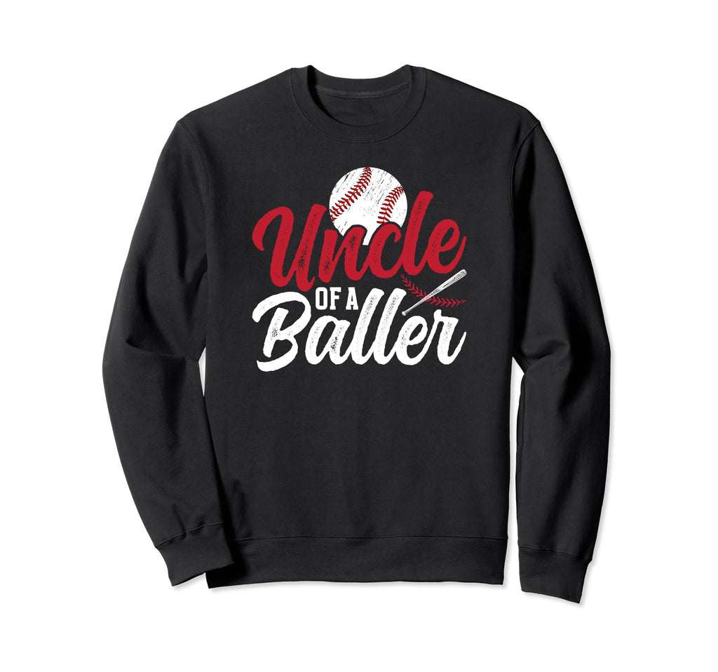 Uncle Baller Baseball Uncle Sweatshirt - Novelty Apparel Men Women - T-Shirt, Sweatshirt, Hoodie