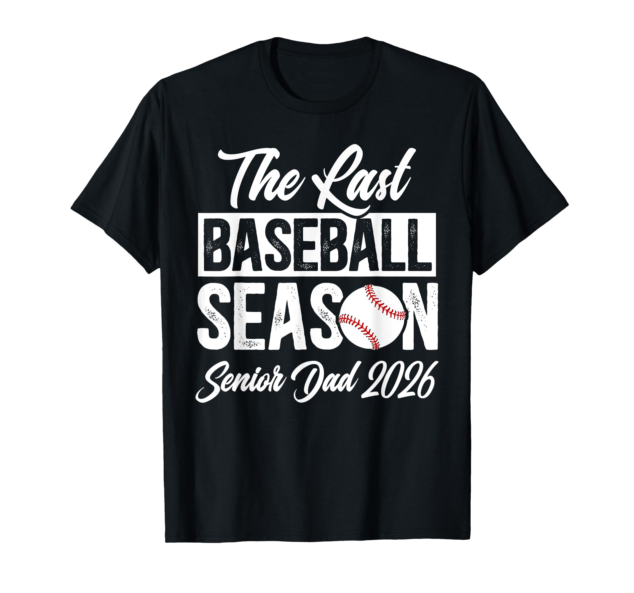 Last Baseball Season Baseball Senior T-Shirt - Streetwear Style for Adults - T-Shirt, Sweatshirt, Hoodie