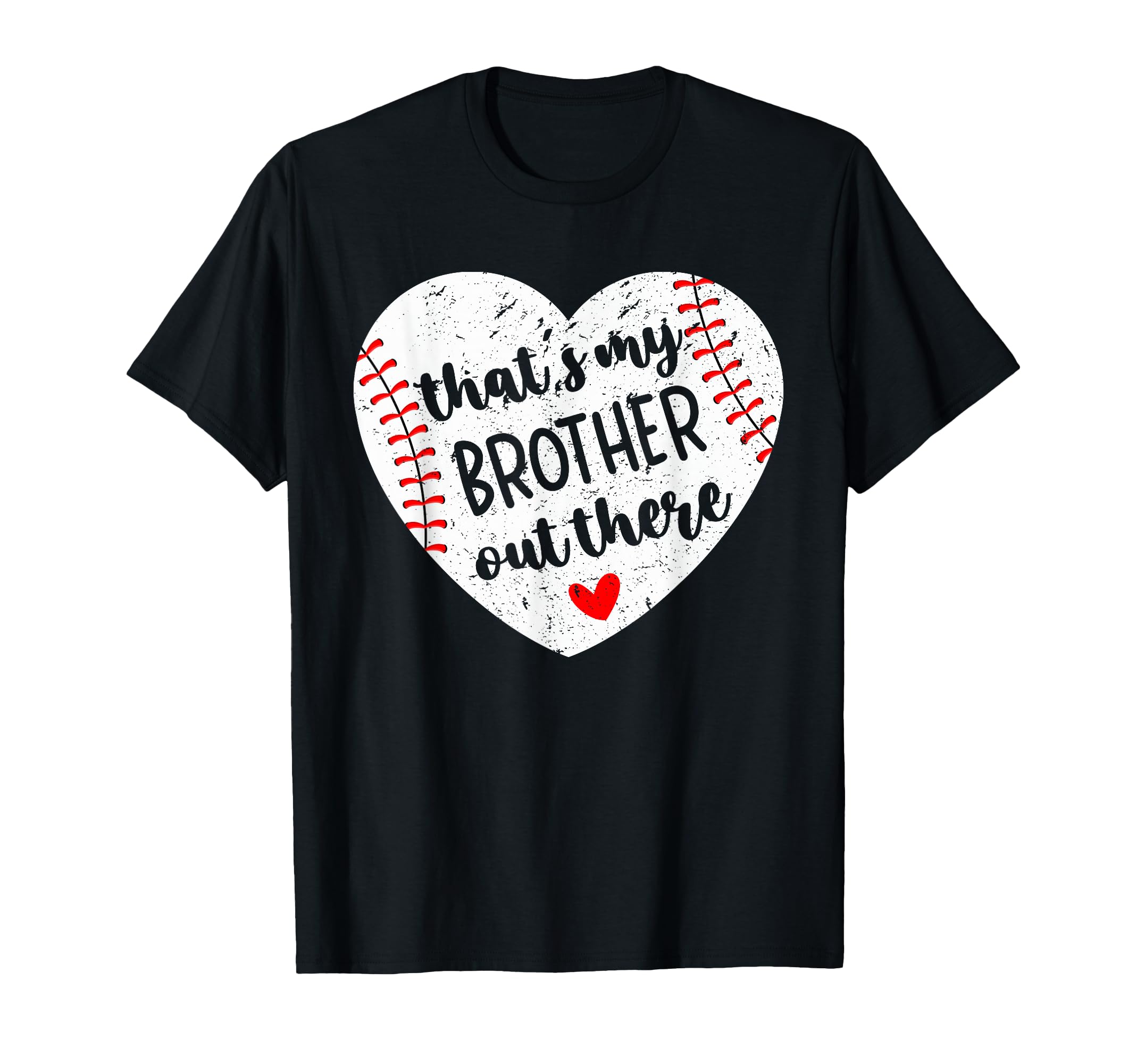 Thats My Brother Out There Baseball T-Shirt - Custom Art Print for Adults - T-Shirt, Sweatshirt, Hoodie